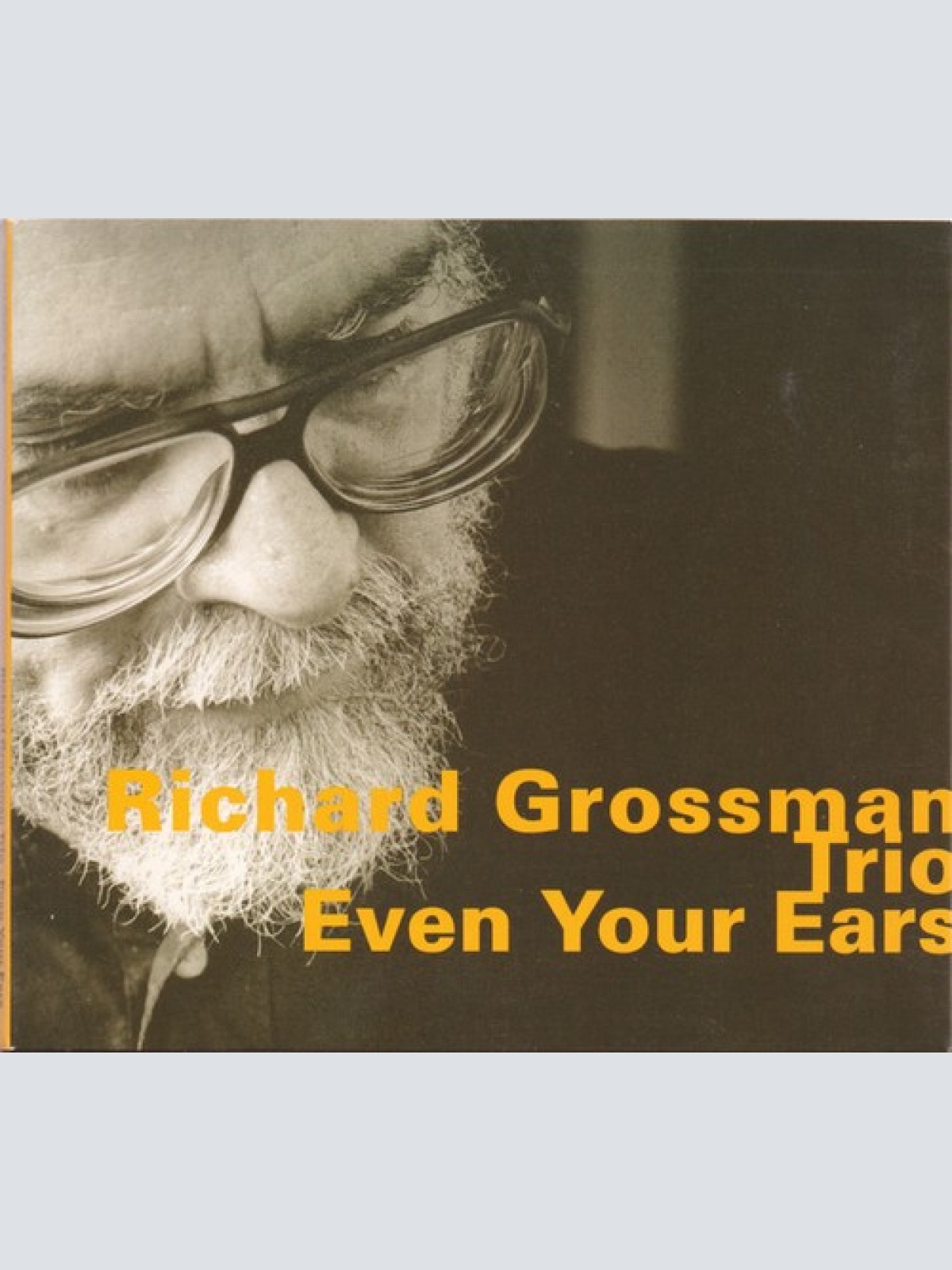 CD, Album Richard Grossman Trio - Even Your Ears