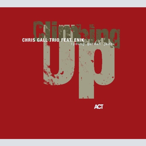 CD, Album Chris Gall Trio Feat. Enik - Climbing Up