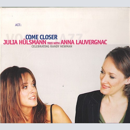 CD, Album Julia Hülsmann Trio With Anna Lauvergnac - Come Closer - Celebratin...
