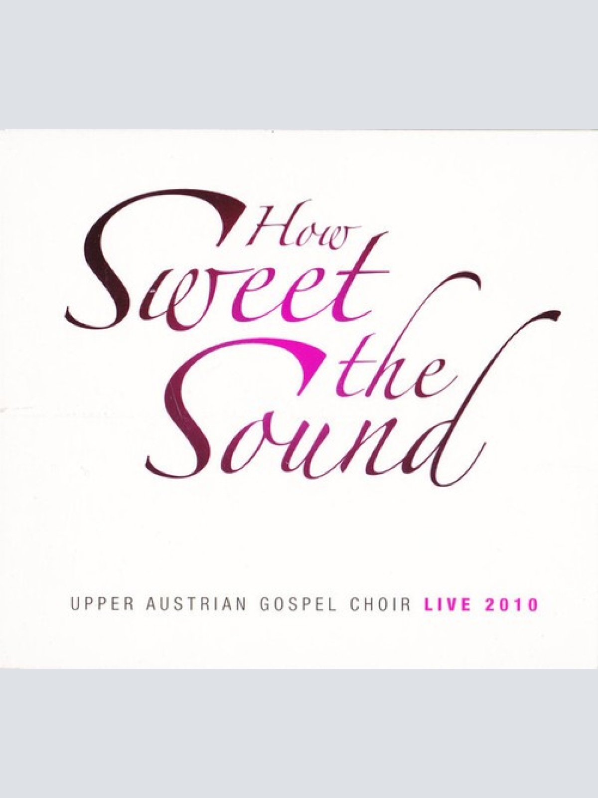 CD, Album Upper Austrian Gospel Choir - How Sweet The Sound