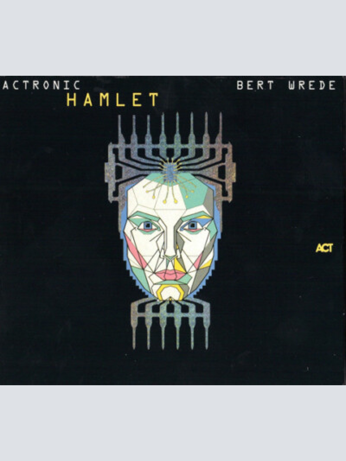 CD, Album Bert Wrede - Actronic Hamlet