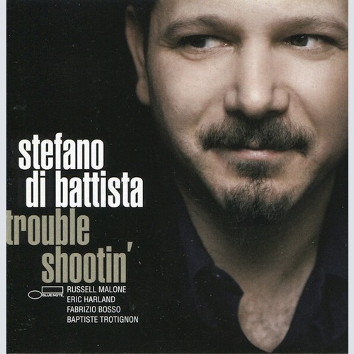 CD, Album Stefano Di Battista - Trouble Shootin'