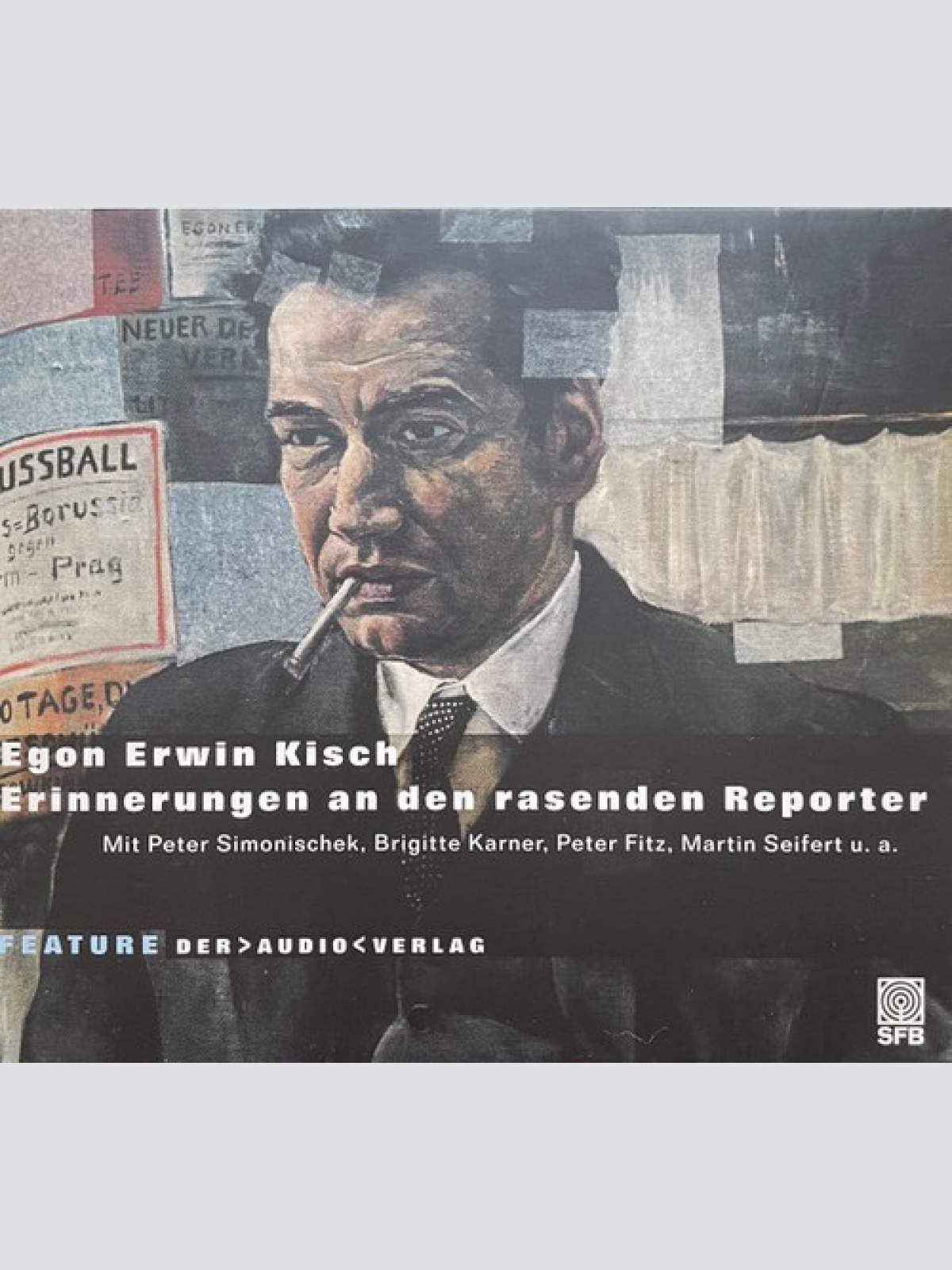 CD Egon Erwin Kisch - Erinnerungen An Den Rasenden Reporter