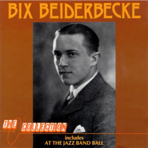 CD, Comp Bix Beiderbecke - Bix Beiderbecke