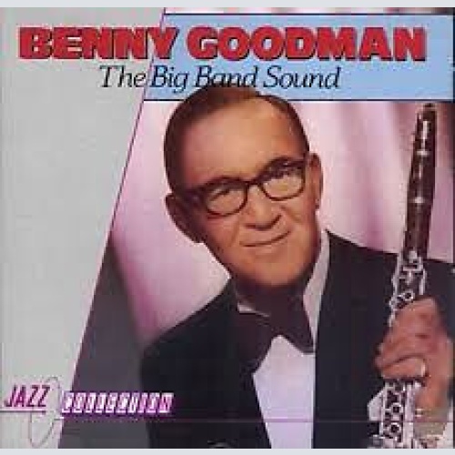 CD, Comp Benny Goodman - The Big Band Sound