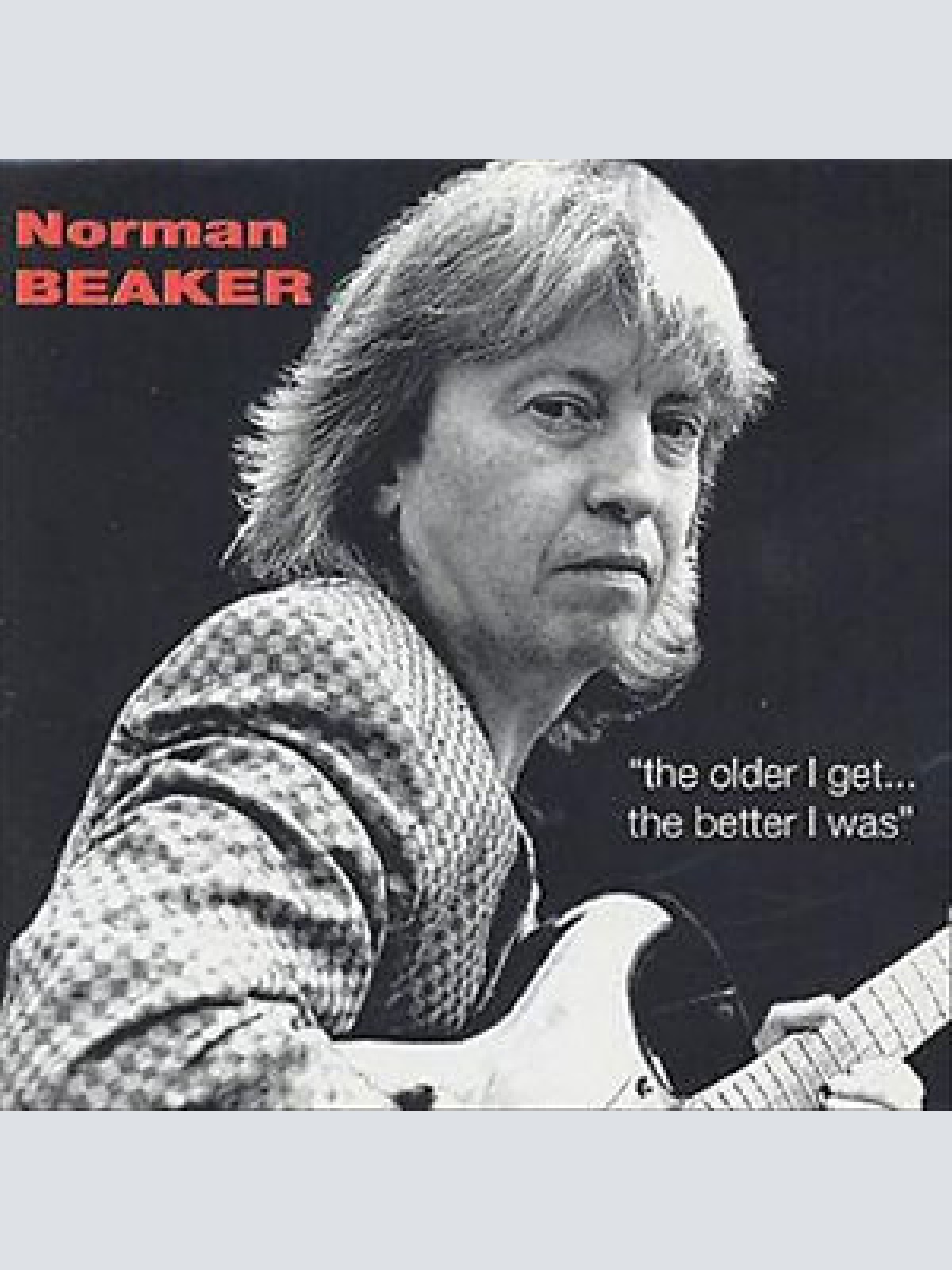 CD, Album Norman Beaker - The Older I Get... The Better I Was