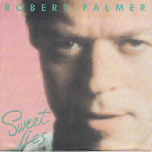 7", Single Robert Palmer - Sweet Lies