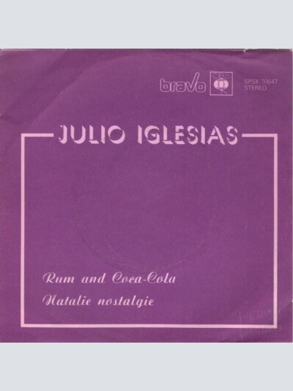 7", Single Julio Iglesias - Rum And Coca-Cola / Natalie Nostalgie