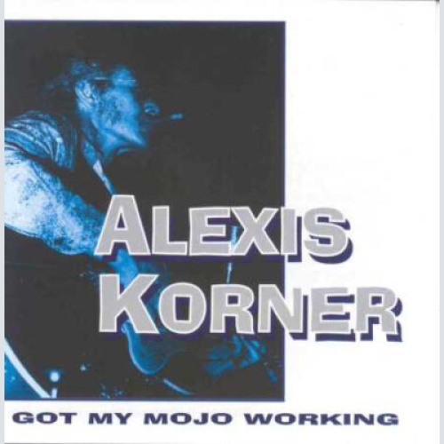 CD, Comp Alexis Korner - Got My Mojo Working