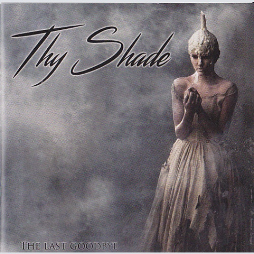 CD, Album Thy Shade - The Last Goodbye