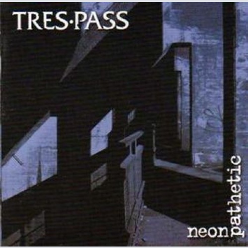 CD, Album Tres•Pass* - Neon Pathetic