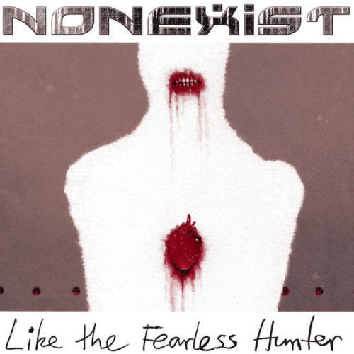 CD, Album Nonexist - Like The Fearless Hunter