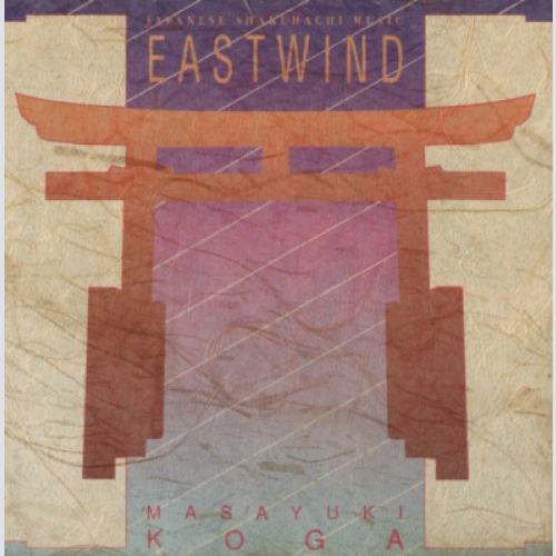 CD, Comp Masayuki Koga - Eastwind (Japanese Shakuhachi Music)