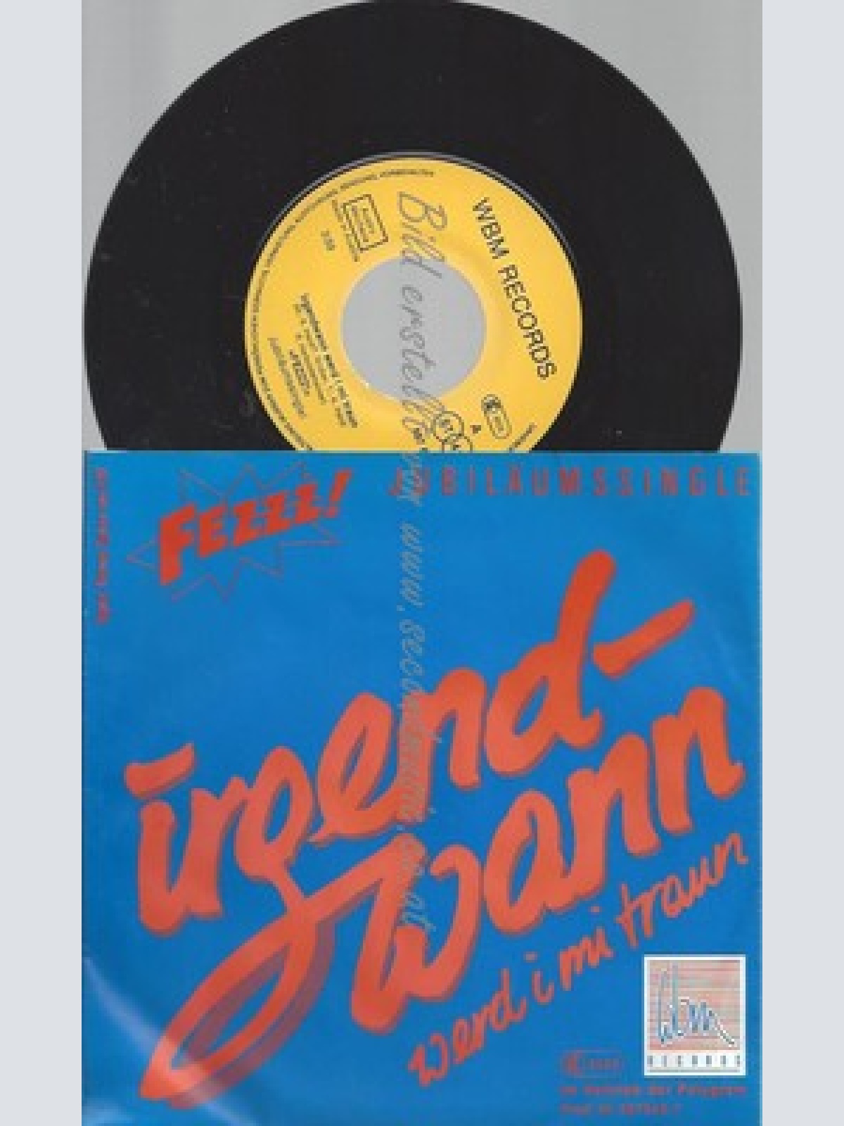 7"FEZZZ--IRGENDWANN--JUBILÄUMSSINGLE--NM