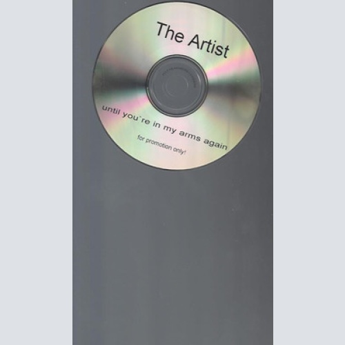 CD--THE ARTIST--UNTIL YOU'RE IN MY ARMS AGAIN --1 TRACKS-PROMO