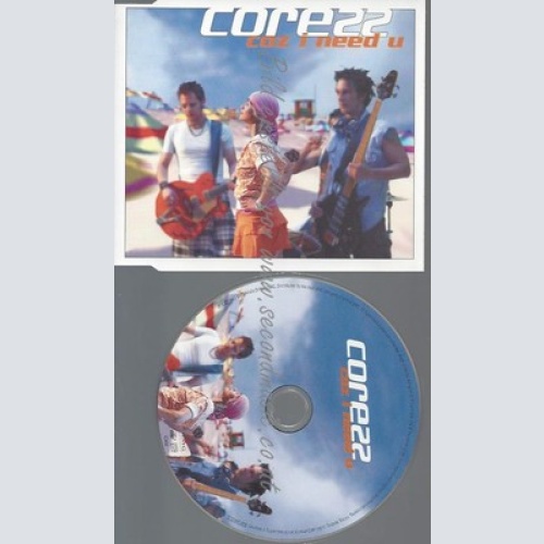 CD--CORE22--COZ I NEED YOU