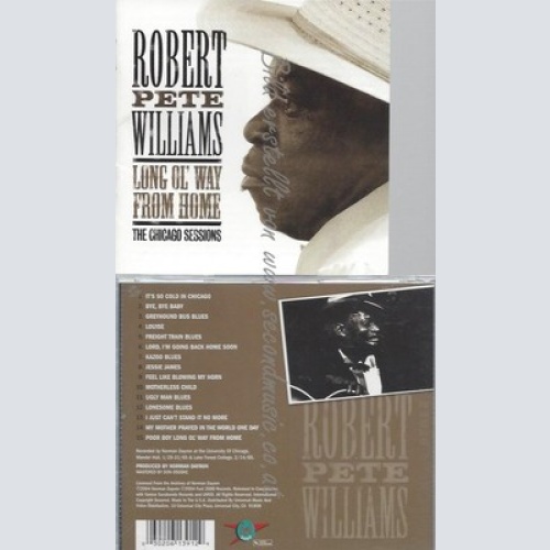 CD--ROBERT PETE WILLIAMS - - - IMPORT -- LONG OL WAY FROM HOME: THE CHICAGO SESS