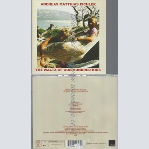 CD--ANDREAS MATTHIAS PICHLER--THE WALTZ OF OUR HUNDRED KIDS