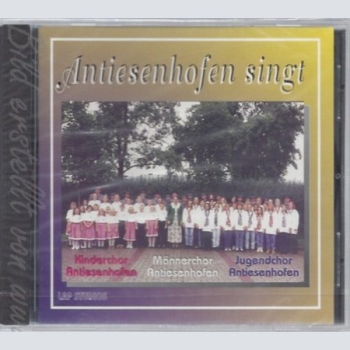 CD--ANTIESENHOFEN SINGT