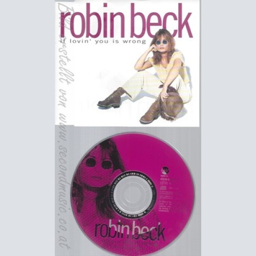 CD--ROBIN BECK - SINGLE -- IF LOVIN' YOU IS WRONG -3 TRACKS,  -