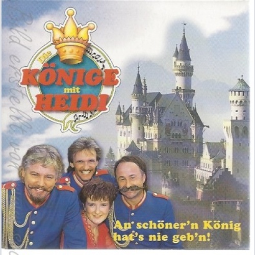 CD--DIE KÖNIGE MIT HEIDI--AN SCHÖNER'N KÖNIG HAT'S NIE GEB'N