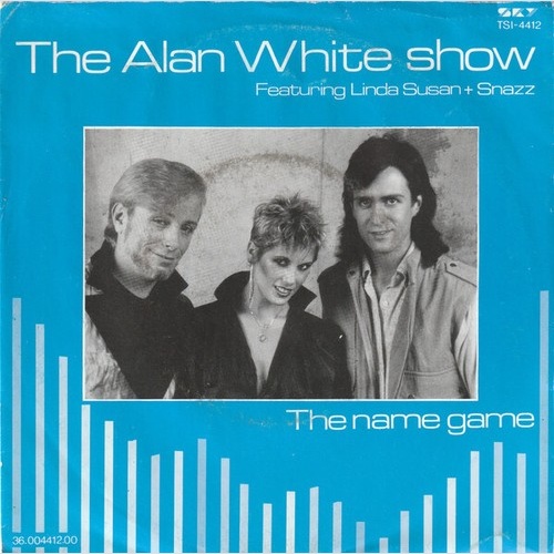 7", Single The Alan White Show Featuring Linda Susan + Snazz - The Name Game