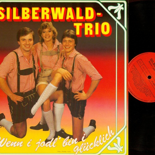 LP- Silberwald Trio -- Wenn i jodl bin i glücklich  //NM
