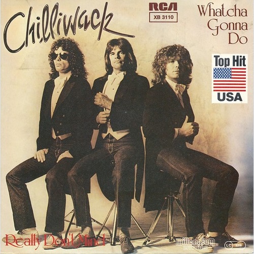 7", Single Chilliwack - Whatcha Gonna Do / Really Don't Mind