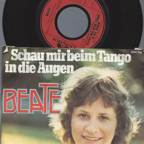7" Beate  – Schau Mir Beim Tango In Die Augen