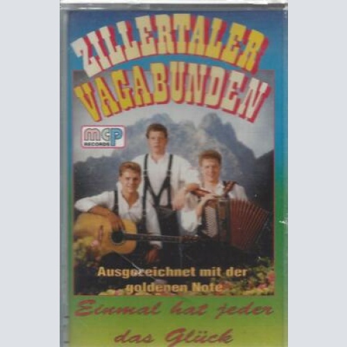 MC--Zillertaler Vagabunden --Einmal hat jeder das Glück