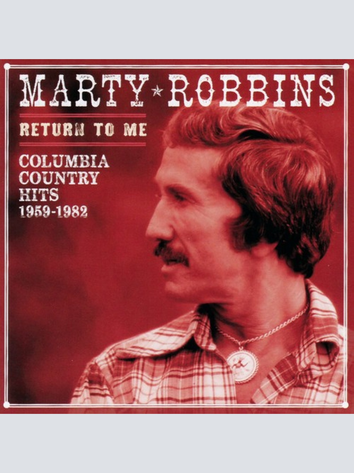 CD, Comp, RM Marty Robbins - Return To Me · Columbia Country Hits 1959-1982