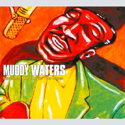 CD, Album, RE Muddy Waters - Screamin' And Cryin' The Blues