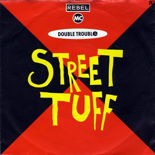 7", Single Rebel MC And Double Trouble - Street Tuff