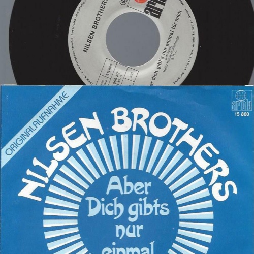 7" Die Nilsen Brothers – Aber Dich Gibt's Nur Einmal Für Mich