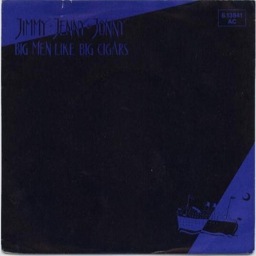 7" Jimmy, Jenny + Jonny - Big Men Like Big Cigars