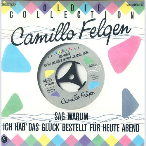 7", Single, RE Camillo Felgen - Sag Warum / Ich Hab' Das Glück Bestellt Für H...