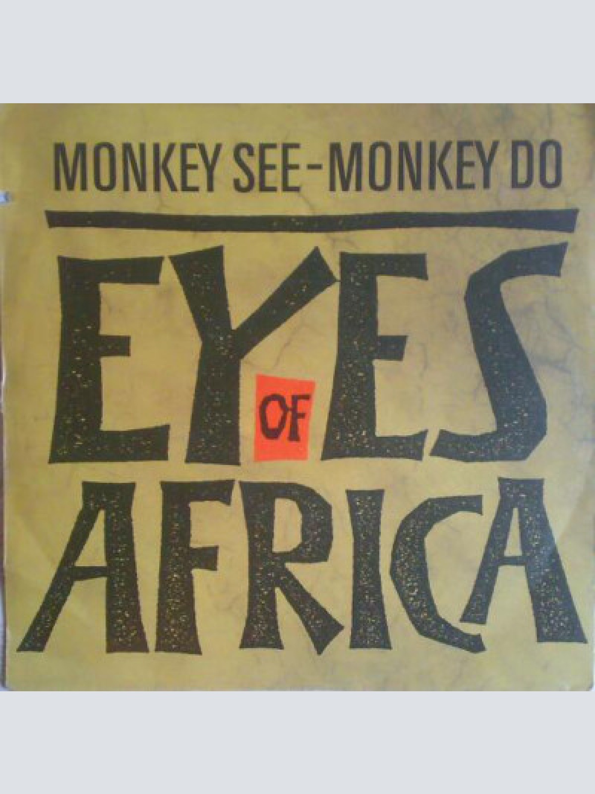 7", Single Monkey See - Monkey Do - Eyes Of Africa