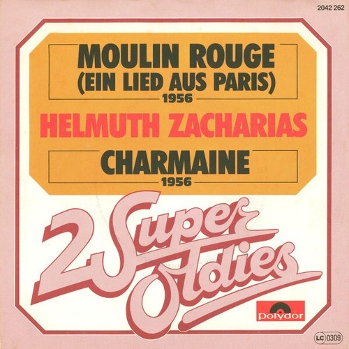 7", Single Helmut Zacharias - Moulin Rouge (Ein Lied Aus Paris) / Charmaine