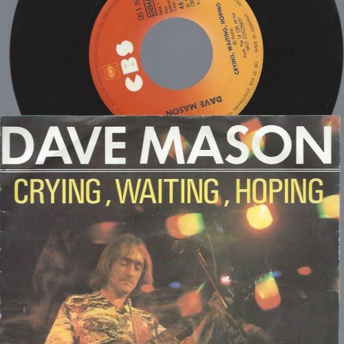 7"   Dave Mason – Crying, Waiting, Hoping