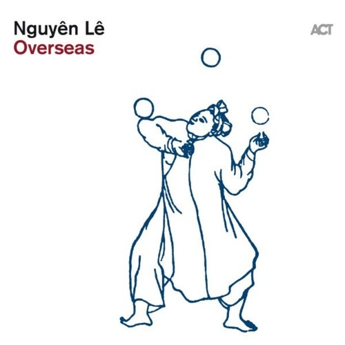 CD, Album Nguyên Lê - Overseas