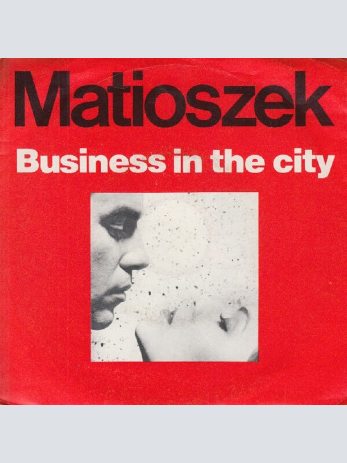7", Single Matioszek* - Business In The City