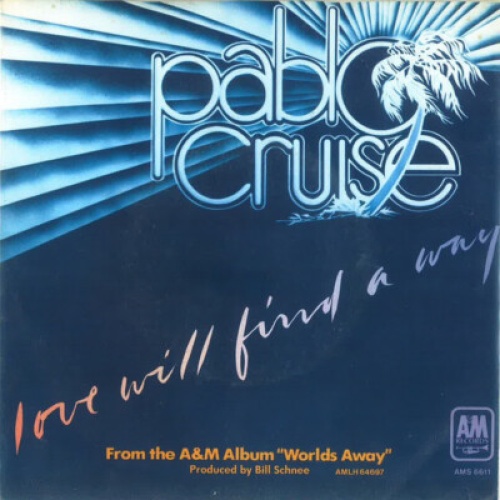 7", Single, Promo Pablo Cruise - Love Will Find A Way