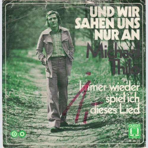 7", Single Michael Thilo - Und Wir Sahen Uns Nur An