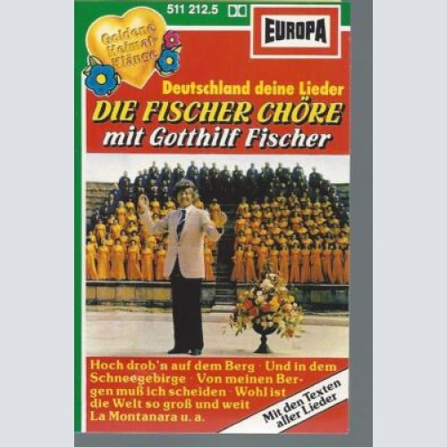 MC-- Die Fischer Chöre --Deutschland Deine Lieder