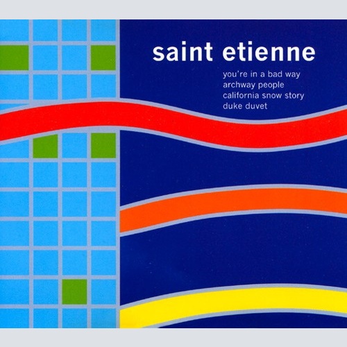 CD, Maxi Saint Etienne - You're In A Bad Way