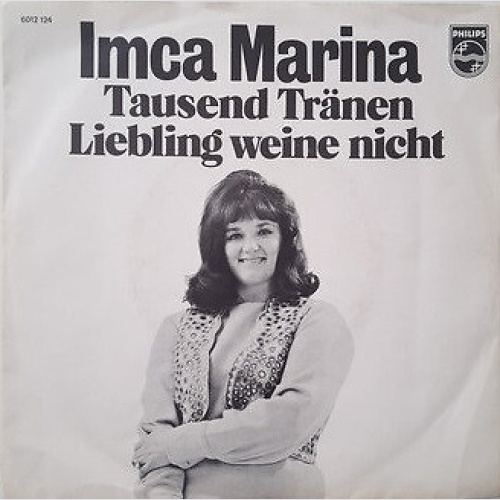 7", Single Imca Marina - Tausend Tränen / Liebling Weine Nicht