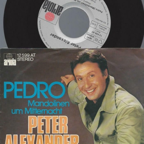 7"   Peter Alexander – Pedro (Mandolinen Um Mitternacht)