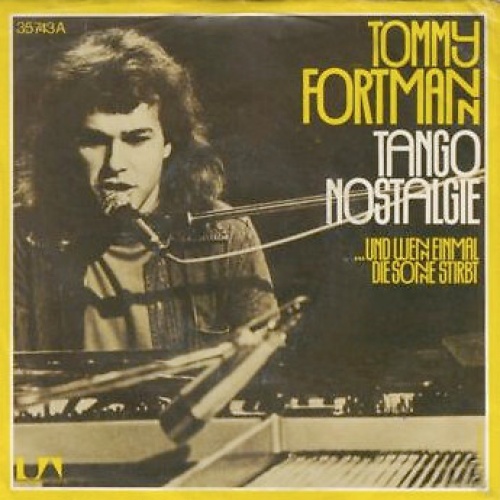 7" Tommy Fortmann* - Tango Nostalgie / ...Und Wenn Einmal Die Sonne Stirbt