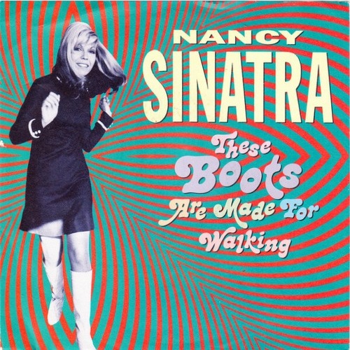 7" Nancy Sinatra - These Boots Are Made For Walking