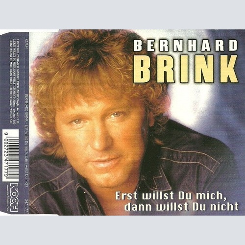 CD, Single Bernhard Brink - Erst Willst Du Mich, Dann Willst Du Nicht